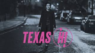 Video thumbnail of "Texas - Hi (Official Audio)"