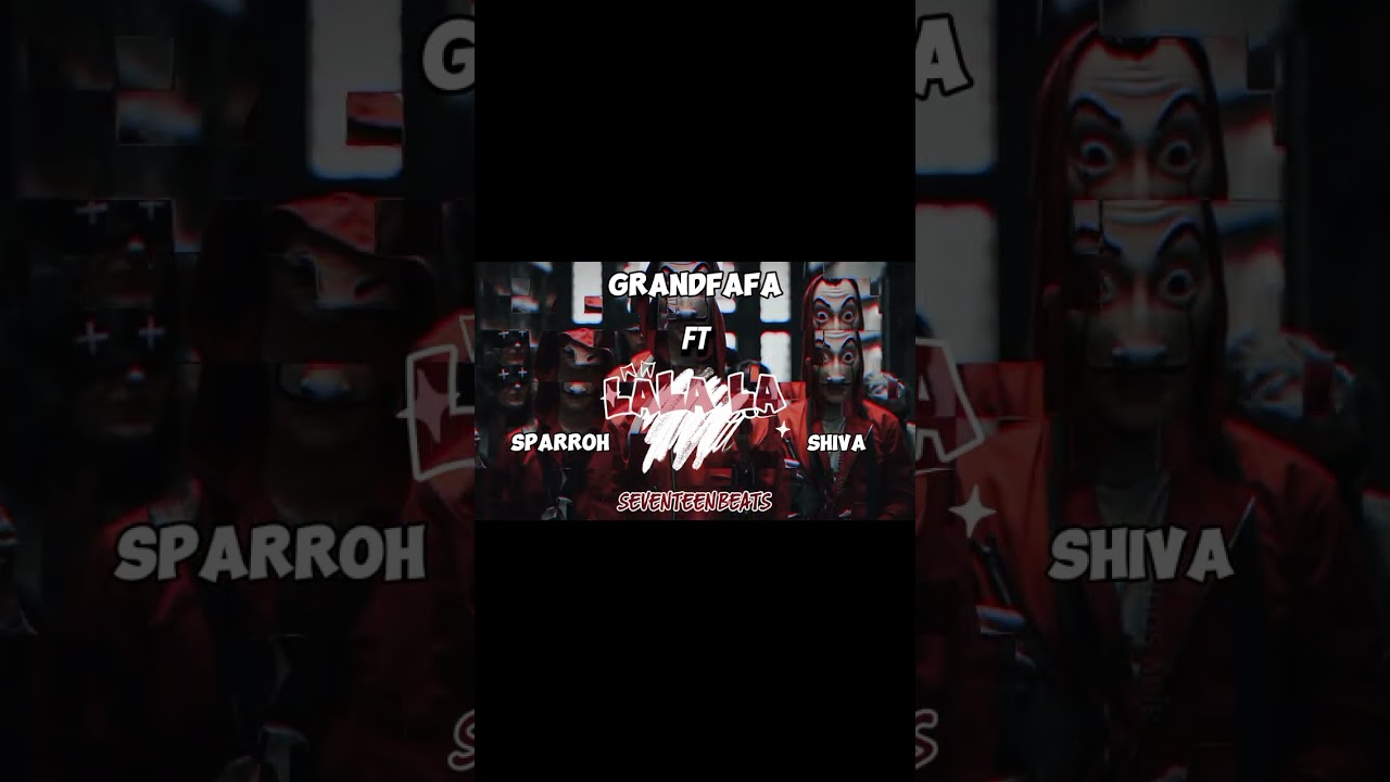 GRANDFAFA FT SPARROH & SHIVA - LALA LA (Official music audio )