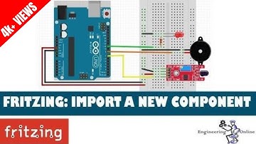 How to Add a New Component in Fritzing | Tutorial for Beginners