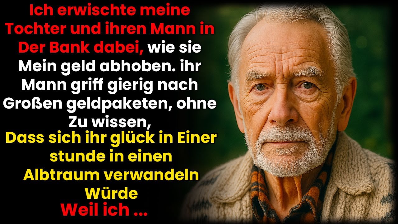 Ich Ertappte Meine Tochter Und Ihren Mann in Der Bank – Sie Hoben Mein Geld Heimlich Ab!