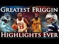 Greatest Friggin Highlights Ever