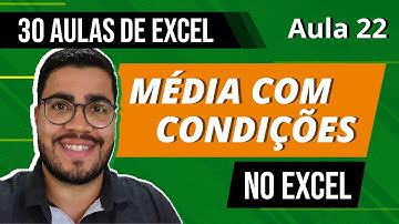 Média no Excel com Condições (MÉDIASE e MÉDIASES) - 30 Aulas de Excel 22/30
