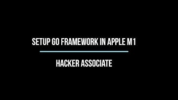 Setup Go framework in Apple M1