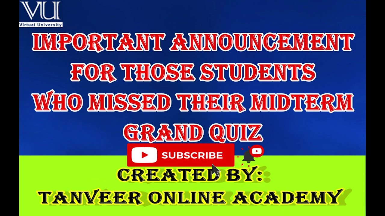 VU Important Announcement for those who missed their Mid Term Grand Quiz 2020