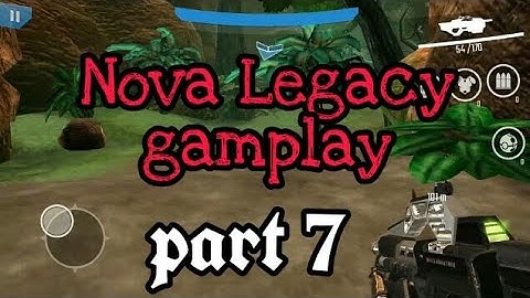 Nova Legacy gameplay part 7/ by FUN PROP/