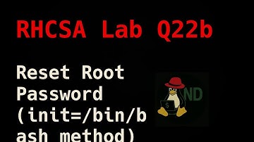 RHCSA Lab Q22b: Reset Root Password (init=/bin/bash method)