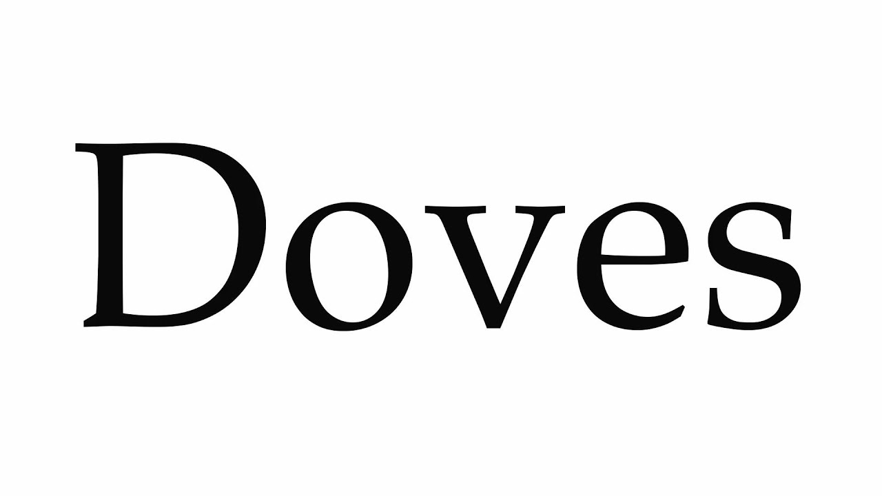 How to Pronounce Doves YouTube