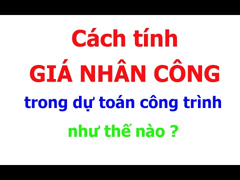 Video 3. Hướng dẫn tính lương nhân công xây dựng trong dự... - YouTube