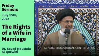 The Rights of a Wife in Marriage | Friday Sermon 7/15/22 | Dr. Sayed Moustafa Al-Qazwini