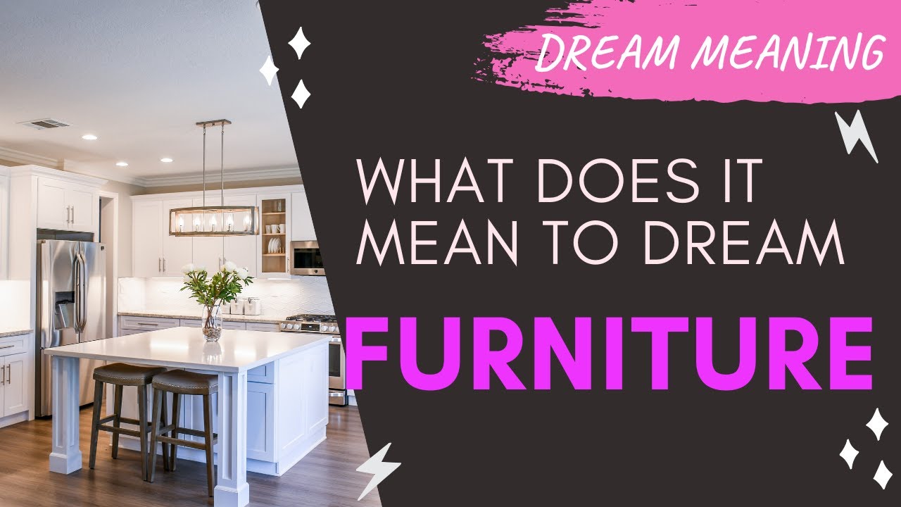 MEANING OF DREAM FURNITURE Interpretation & Symbolism YouTube