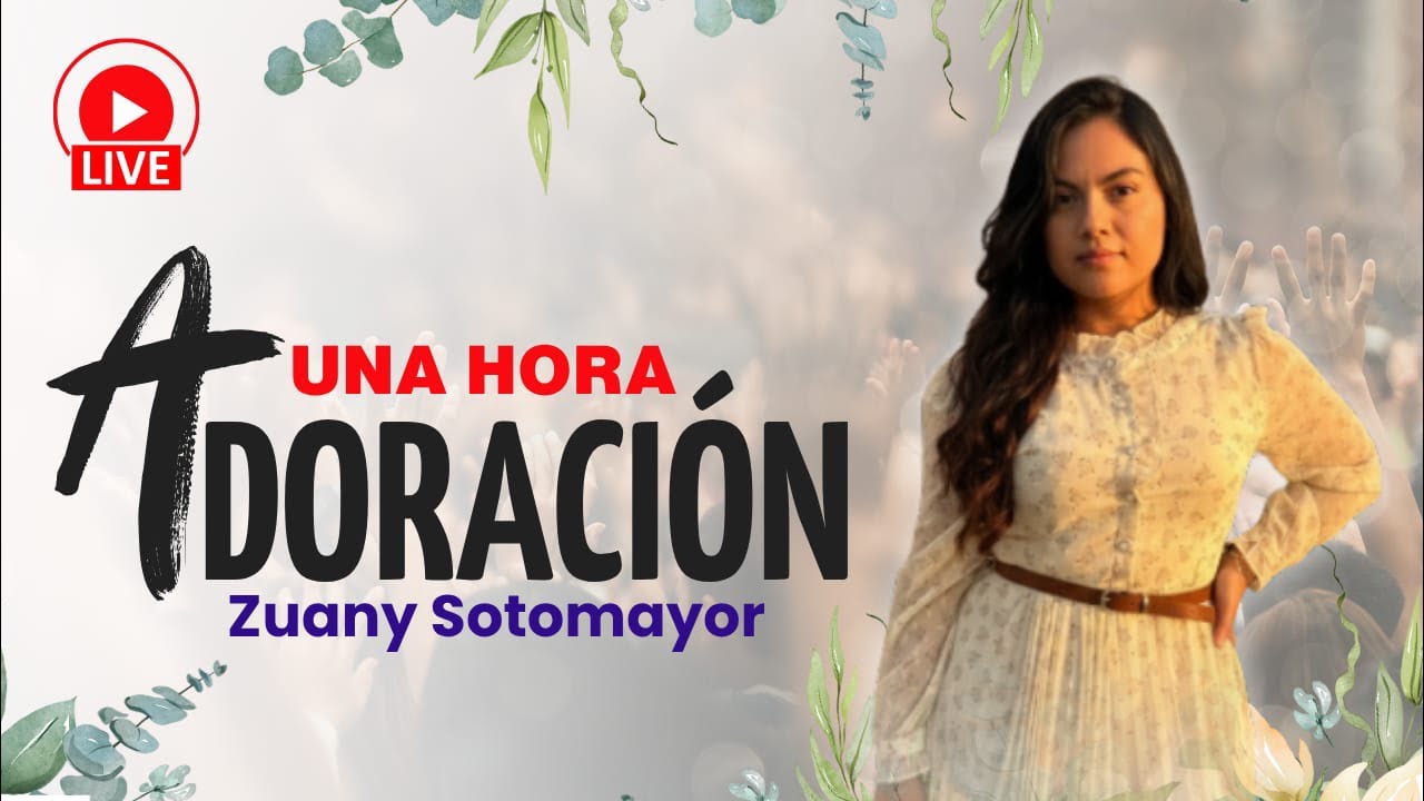 1 HORA DE ALABANZA A DIOS PARA ORAR- ZUANY SOTOMAYOR