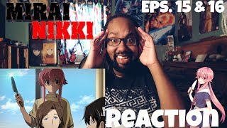 THE REAL LOVE COUPLE? MIRAI NIKKI/FUTURE DIARY EPISODES 15 & 16 REACTION