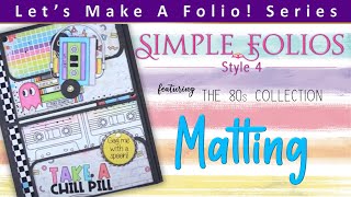 pt8: Lets Make A Folio!!! Series - Matting Page 4 & 5