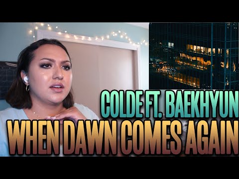 Colde(콜드) - "When Dawn Comes Again(또 새벽이 오면) (Feat. BAEKHYUN(백현))" MV Reaction