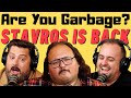 Are you garbage comedy podcast stavros halkias is back