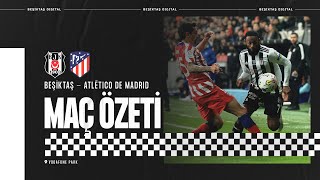 Beşiktaş 2-0 Atlético de Madrid | Dostluk Maçı Geniş Özeti