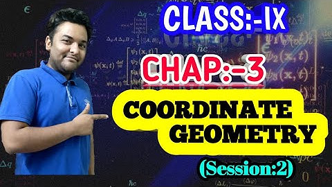 class 9 || Coordinate Geometry|| Chapter 3 Maths || NCERT