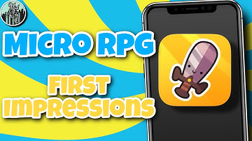 Micro RPG First Impressions | iOS & Android