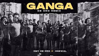 Ganga Remix - Omy De Oro ❌ Hozwal