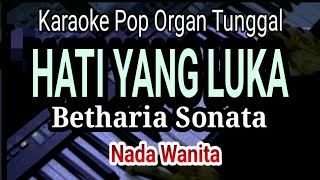 HATI YANG LUKA - Betharia Sonata || Karaoke Nada Wanita