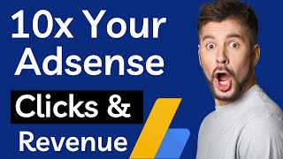 How to Get More Clicks On AdSense: Increase Your Google Adsense Revenue