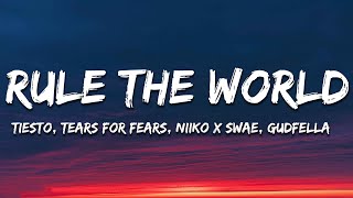 Tiësto, Tears For Fears, NIIKO X SWAE, GUDFELLA - Rule The World (Everybody) [Lyrics] Resimi