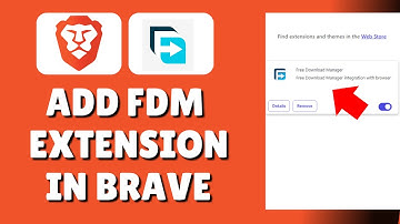 How To Add FDM Extension In Brave Browser