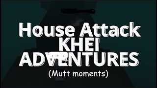 House Attack Khei Mutt Moments | Rogue Lineage