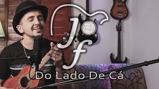 Do Lado De Cá - Chimarruts (JOSUÉ FIGUEIREDO cover)