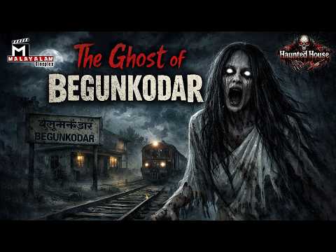 The Ghost of Begunkodar | Malayalam Horror Stories | Haunted Station | Haunted House | Ghost Story