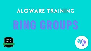Aloware Feature - How to Set Up Ring Groups