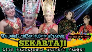 LIVE JANGER TRESNO BUDOYO KETAPANG||LAKON SEKARTAJI||YUDISTA AUDIO||live perkebunan renteng jember