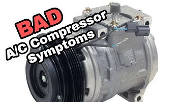 Symptoms OF A BAD A/C Compressor