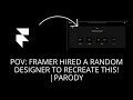 POV, Framer hired a random designer to design a section on their website | Parody