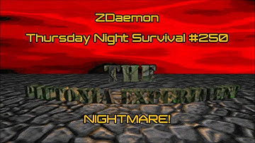 ZDaemon Thursday Night Survival #250 Highlights - Plutonia Nightmare! (Part I)