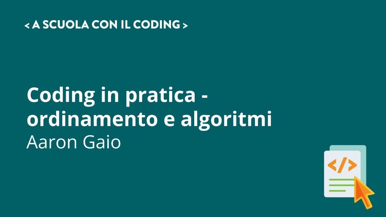 Coding in pratica - ordinamento e algoritmi | Aaron Gaio - YouTube