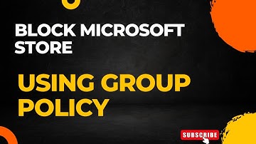 Blocking Microsoft Store group policy