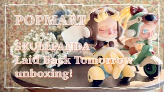 POPMART SKULLPANDA Laid Back Tomorrow series unboxing!