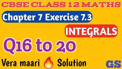 Chapter 7 - Exercise 7.3 (Q16 to Q20)  INTEGRALS - CBSE Class 12th Maths in  Tamil - NCERT - GS