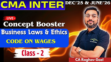CMA Inter | Code On Wages ( Class - 02) | Business laws & Ethics | Concept Booster Batch