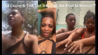 Did Ekane f!ghts with Tink in Mexico?! Live!