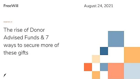 Webinar: The rise of Donor Advised Funds & 7 ways to secure more of these gifts