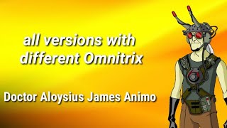 Dr. Animo all versions with different Omnitrix | Fan made ( Ben 10)