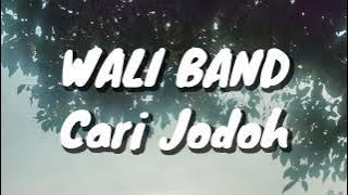 Wali Band - Cari Jodoh (Lirik)