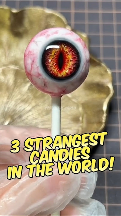 3 strangest candies in the world ‼️