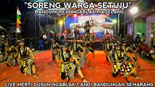 SORENG WARGA SETUJU bandungrejo ngablak magelang live merti dusun ngablak candi bandungan semarang