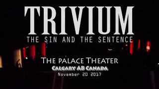 Trivium - The Sin And The Sentence MULTI CAM / HD AUDIO @ The Palace Calgary AB Canada Nov 20 2017