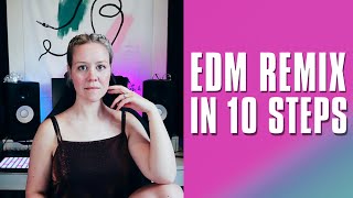How To Make EDM Remix In 10 Steps • Full Track From Start To Finish