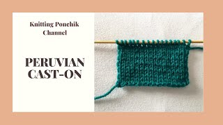 PERUVIAN CAST-ON | Knitting Cast-On | Knitting Ponchik Tutorials