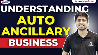Understanding India's Auto Ancillary Business | What Drives Auto Ancillary Industry?